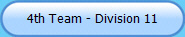 4th Team - Division 11